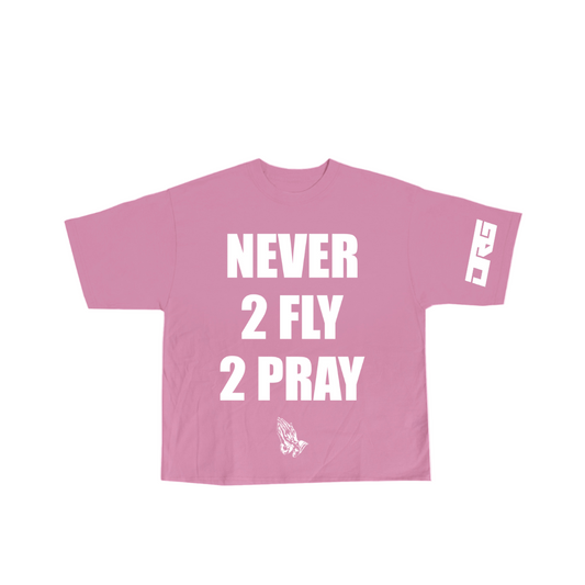 Never 2 Fly 2 Pray T-shirt (pink)